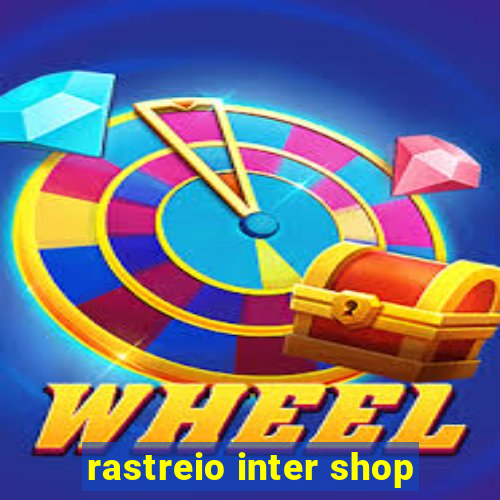 rastreio inter shop